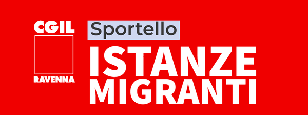 ISTANZE MIGRANTI: lo sportello della Cgil per gli stranieri